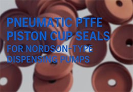 Pneumatic PTFE Piston Cup Seals for Nordson®-Type Dispensing Pumps